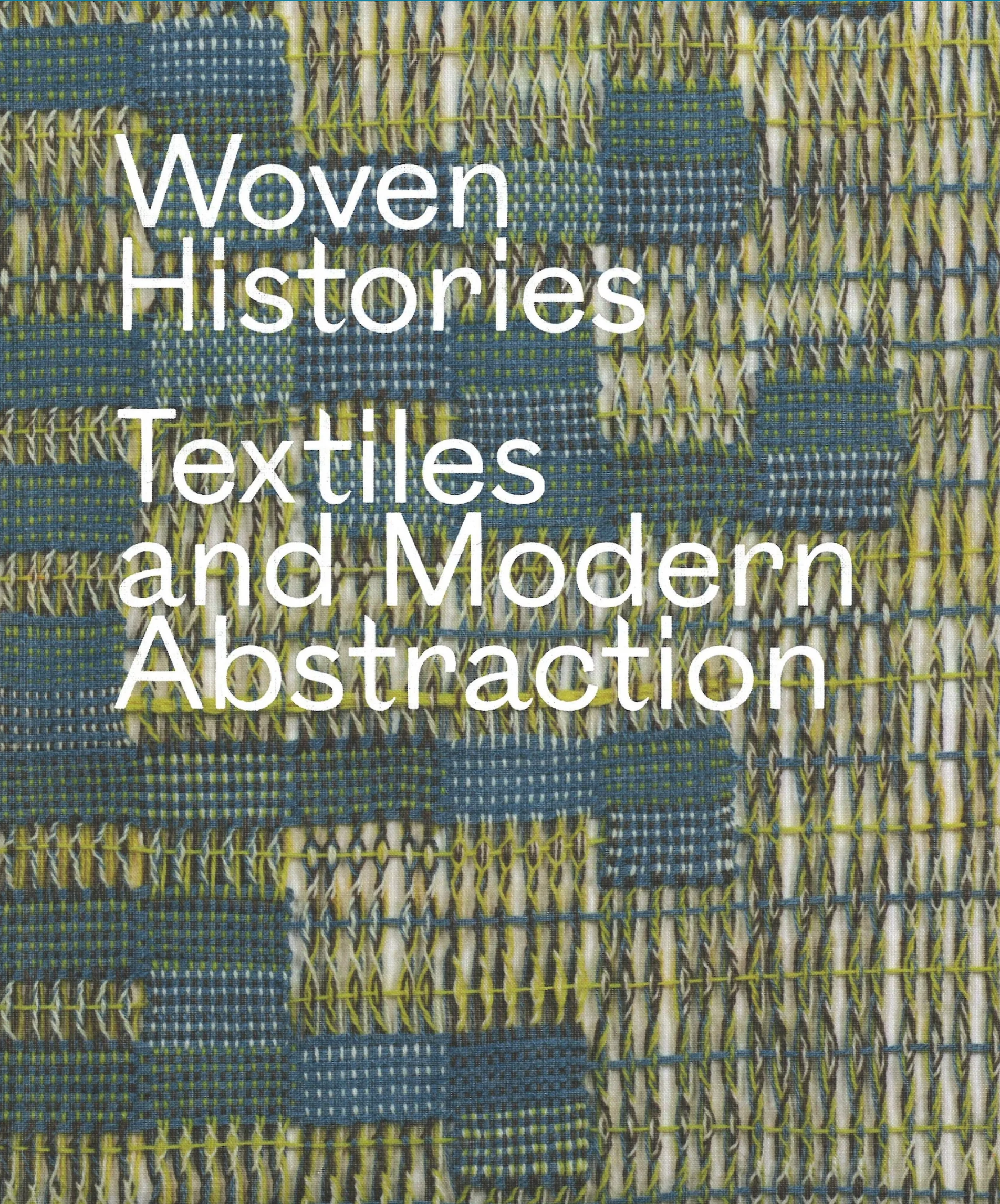 Woven Histories: Textiles and Modern Abstraction