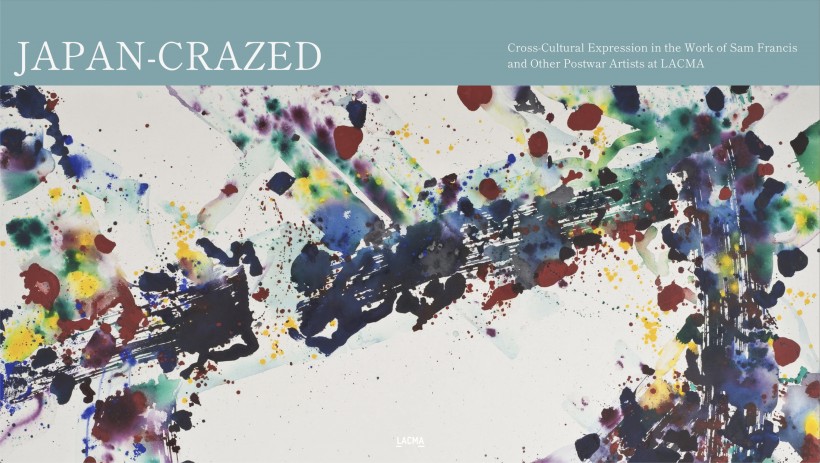 Japan Crazed: Cross-Cultural Expression in the Works of Sam Francis and Other Postwar Artists at LACMA