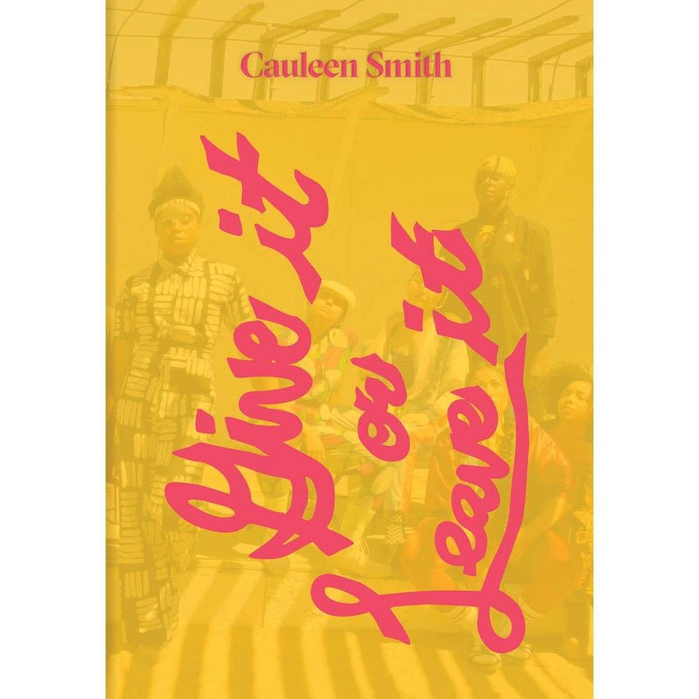 Catalogue Available: Cauleen Smith: Give It Or Leave It